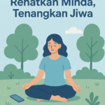 Detoks Digital: Kurangkan Stres Demi Kesihatan Mental & Fizikal